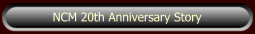 NCM 20th Anniversary Story