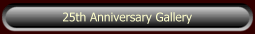 25th Anniversary Gallery